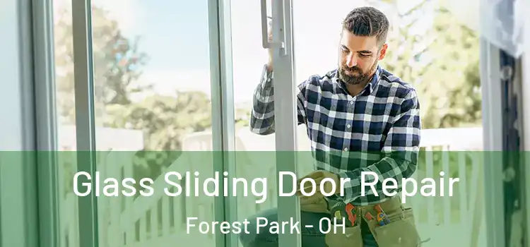 Glass Sliding Door Repair Forest Park - OH